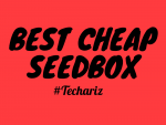 Best Cheap Seedbox Service Providers