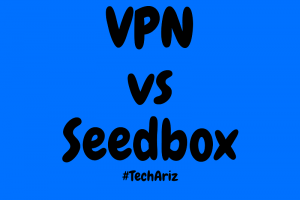VPN vs Seedbox