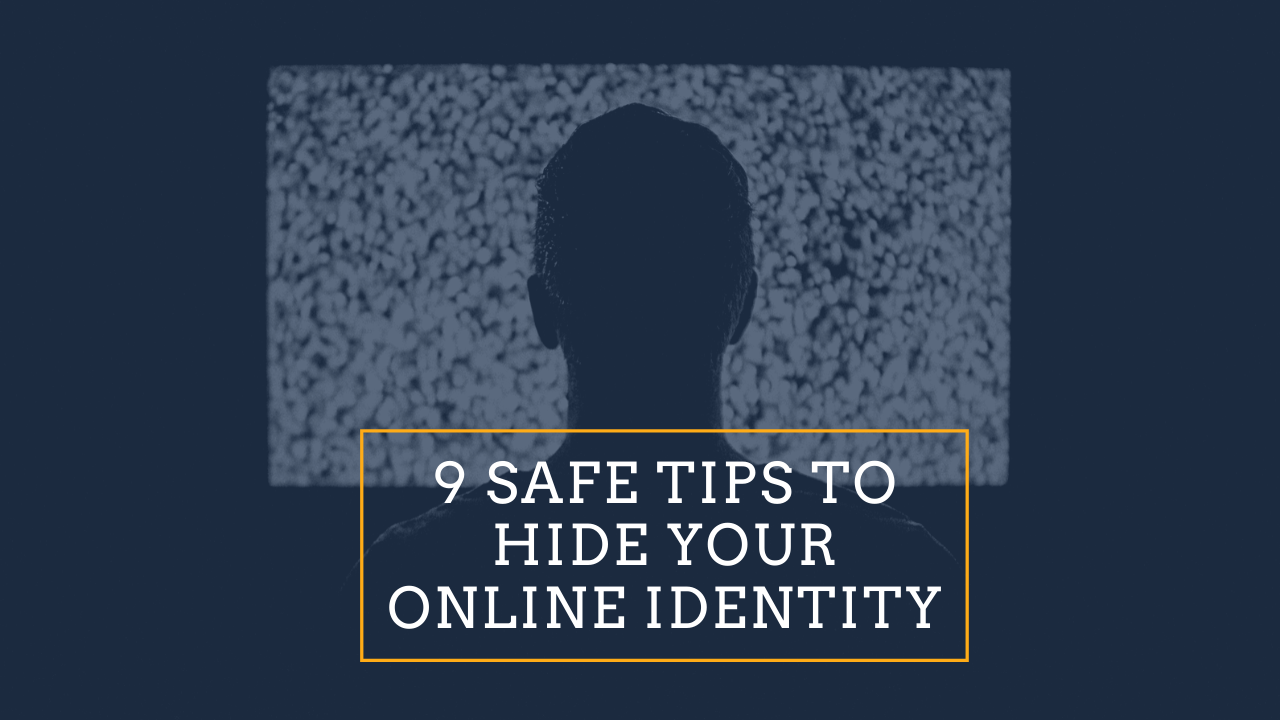 Hide Your Online Identity Tips